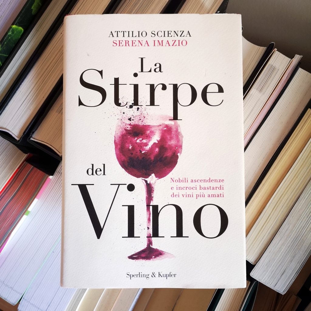 Attilio Scienza, Serena Imazio - La Stirpe del Vino